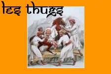 Les Thugs en Inde